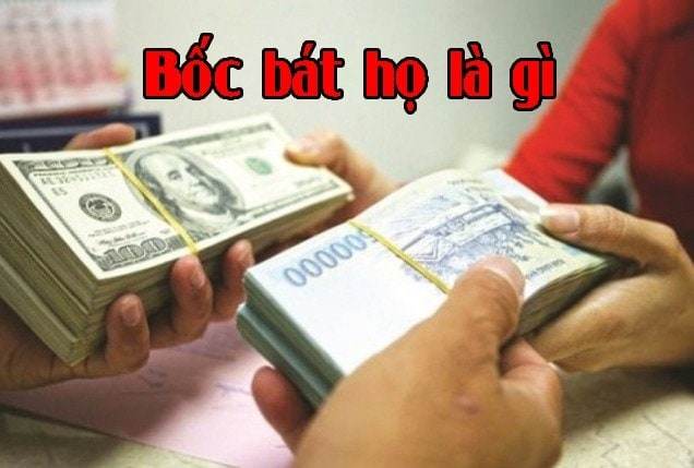 Bốc bát họ là gì? Cho vay bốc bát họ có phạm pháp hay không? 4 boc bat ho la gi