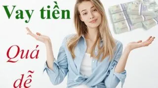 Dịch vụ vay tiền nhanh vay quá dễ