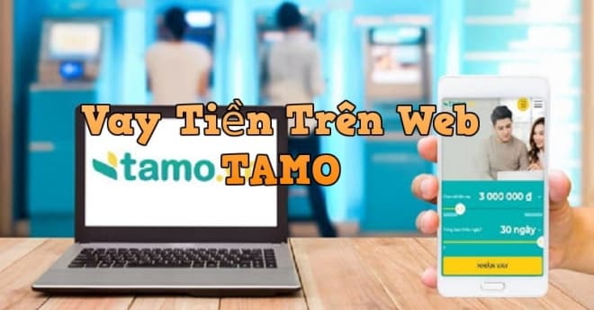 hướng dẫn đăng ký vay tiền trên web tamo