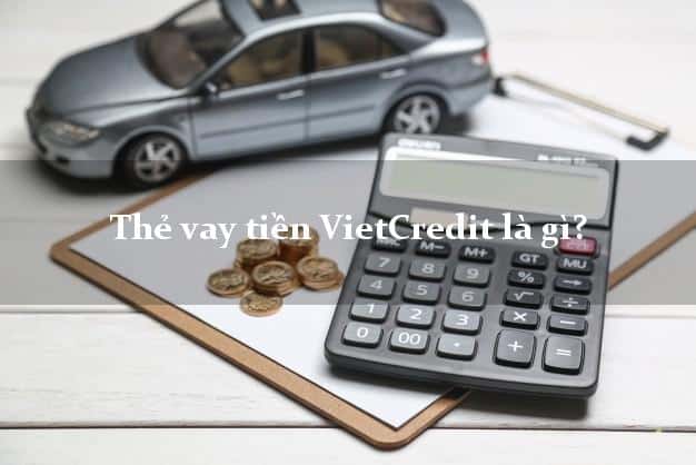 dịch vụ vay tiền nhanh Vietcredit
