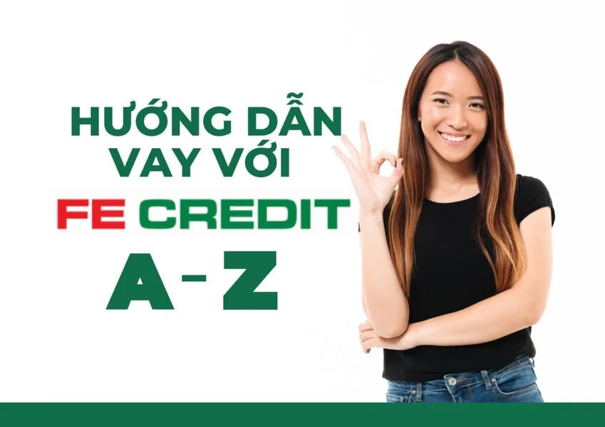 FE Credit là gì? Giải đáp các gói vay tín dụng tại FE Credit 1 vay tiền nhanh Fe credit