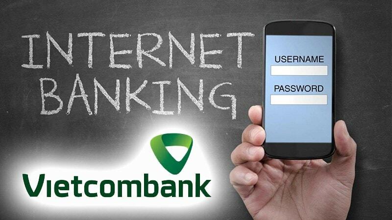 Cách sử dụng dịch vụ Internet Banking Vietcombank