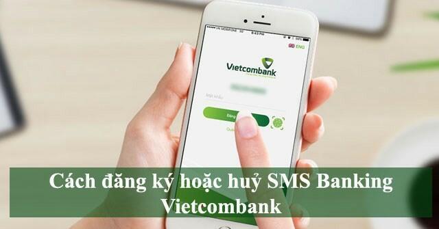 Cách đăng ký SMS Banking Vietcombank