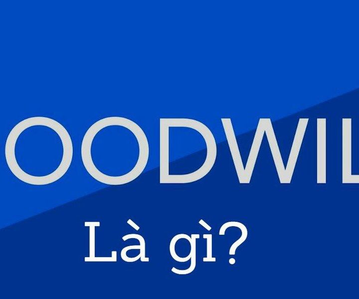 Goodwill là gì? Công thức tính Goodwill của một công ty