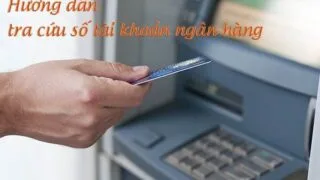Tra cứu số tài khoản ngân hàng