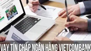 vay tín chấp ngân hàng vietcombank