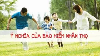 ý nghĩa bảo hiểm nhân thọ