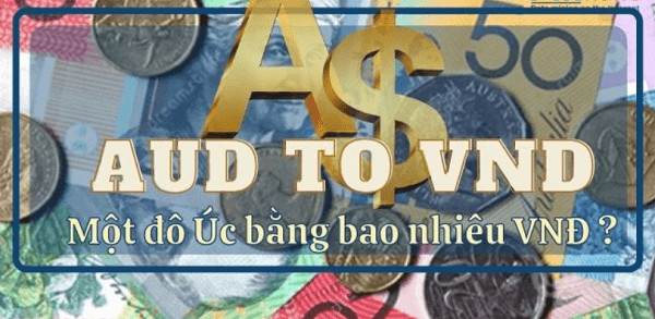 1 đô Úc bằng bao nhiêu tiền Việt & nên đổi đô Úc đâu uy tín?