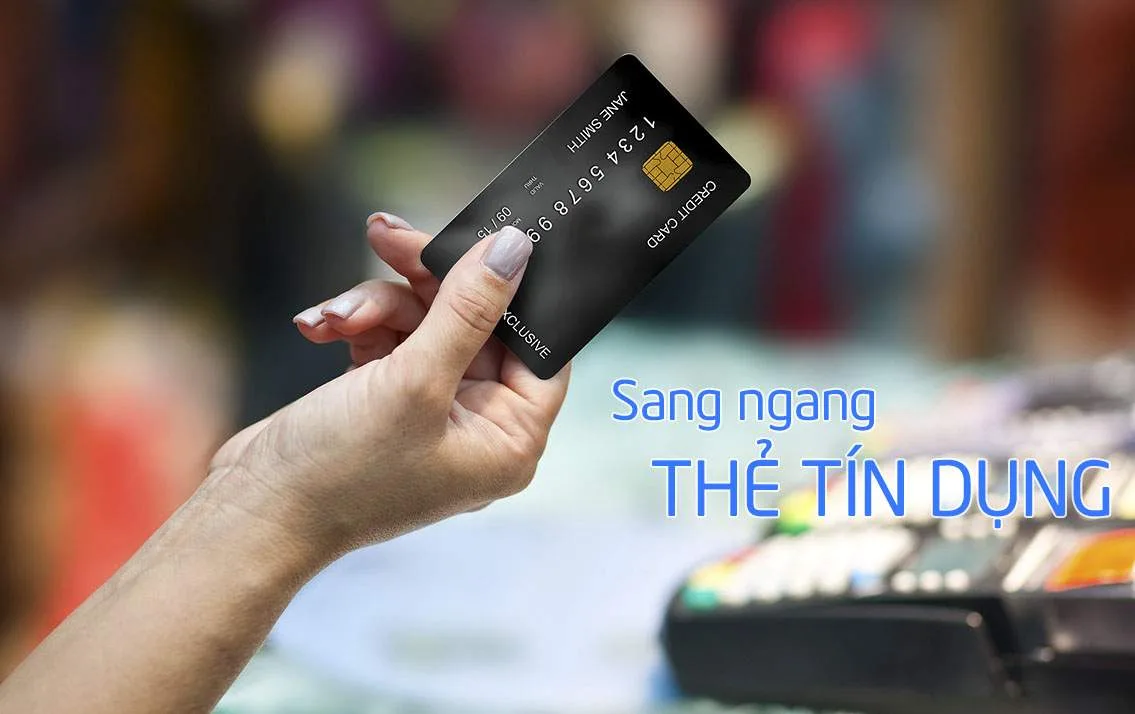 Sang ngang thẻ tín dụng là gì? Ưu nhược điểm & cách thực hiện %nam% 1 sang ngang the tin dung la gi