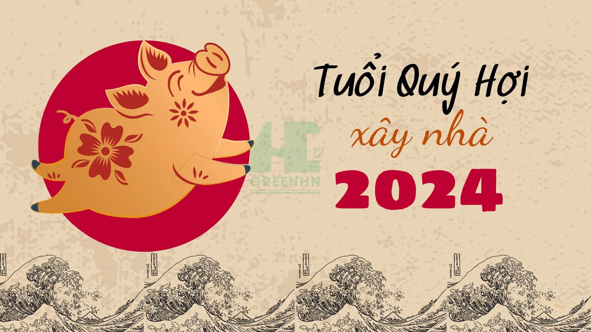 tuoi quy hoi xay nha nam 2024