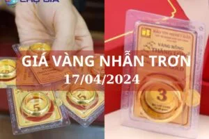 gia nhan tron ngay 17 04 2024