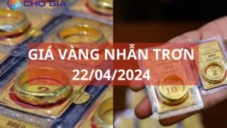 gia vang nhan tron 22 04 2024