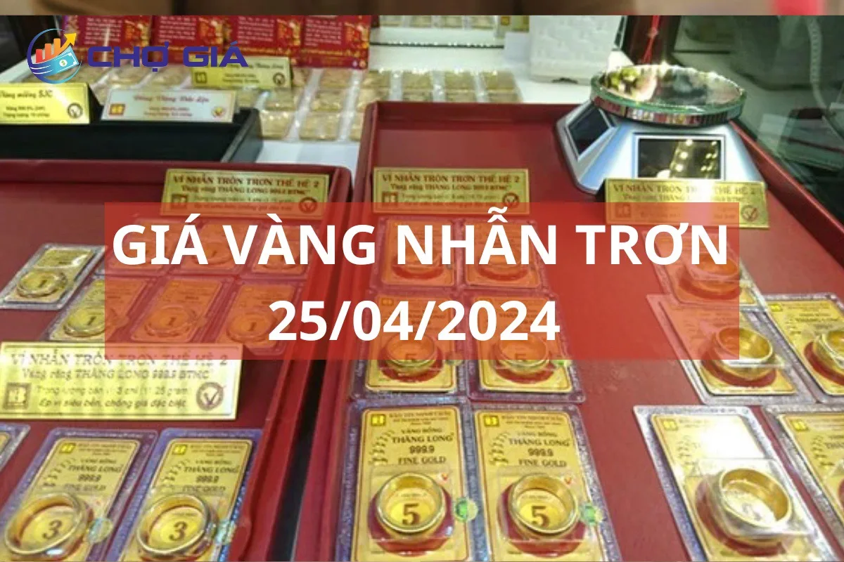 Giá vàng nhẫn trơn 25/4: Người mua lỗ nặng 5 triệu đồng/lượng 1 gia vang nhan tron nagy 25 04 2024