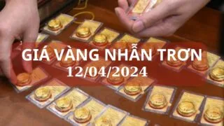 gia vang nhan tron ngay 12 4 2024