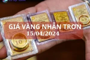 gia vang nhan tron ngay 15 04 2024