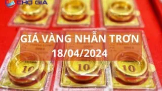 gia vang nhan tron ngay 18 04 2024