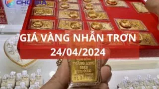gia vang nhan tron ngay 24 04 2024