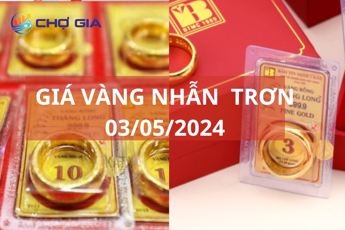 gia vang nhan tron 03 05 2024