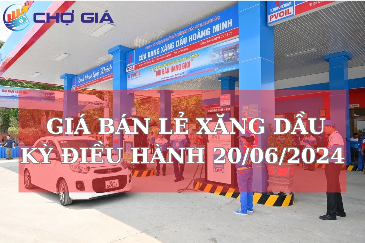 gia ban le xang dau tu 20 06 2024