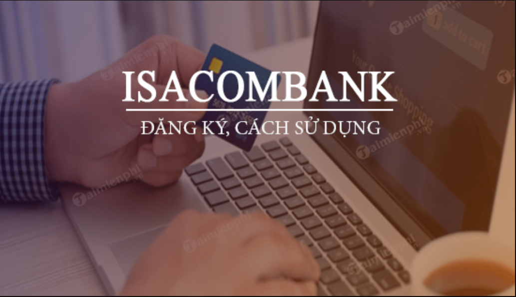 cach su dung isacombank