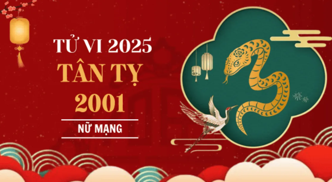 Tử vi tuổi Tân Tỵ 2001 năm 2025 & 4 lưu ý quan trọng 3 tu vi tan ty nu mang 2025